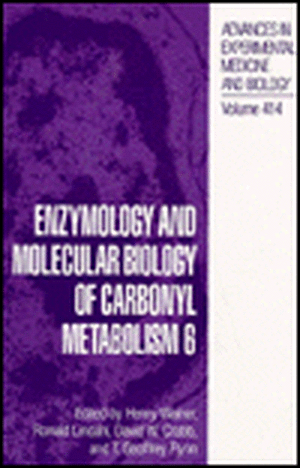 Enzymology and Molecular Biology of Carbonyl Metabolism 6: Theory and Applications de Henry Weiner