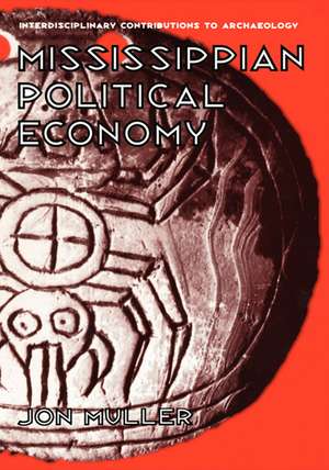 Mississippian Political Economy de Jon Muller