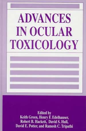 Advances in Ocular Toxicology de Keith Green