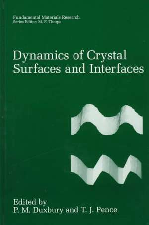 Dynamics of Crystal Surfaces and Interfaces de P.M. Duxbury