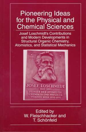 Pioneering Ideas for the Physical and Chemical Sciences: Josef Loschmidt’s Contributions and Modern Developments in Structural Organic Chemistry, Atomistics, and Statistical Mechanics de W. Fleischhacker