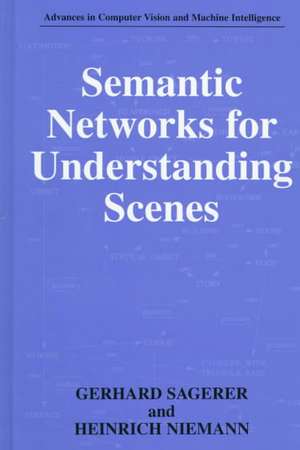 Semantic Networks for Understanding Scenes de Gerhard Sagerer