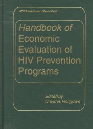 Handbook of Economic Evaluation of HIV Prevention Programs de David R. Holtgrave