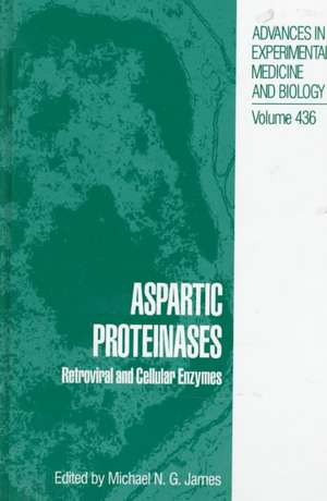 Aspartic Proteinases: Retroviral and Cellular Enzymes de Michael N.G. James