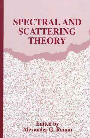 Spectral and Scattering Theory de Alexander G. Ramm