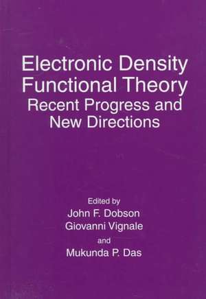 Electronic Density Functional Theory: Recent Progress and New Directions de John F. Dobson