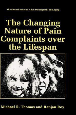 The Changing Nature of Pain Complaints over the Lifespan de Michael R. Thomas