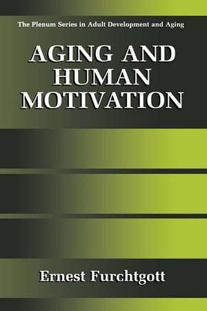 Aging and Human Motivation de Ernest Furchtgott