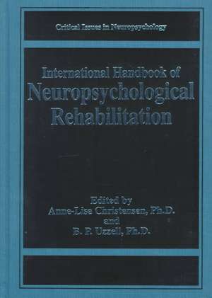 International Handbook of Neuropsychological Rehabilitation de Anne-Lise Christensen