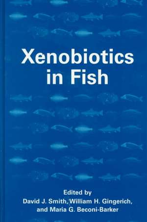 Xenobiotics in Fish de D. J. Smith