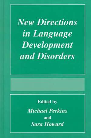 New Directions In Language Development And Disorders de Michael Perkins