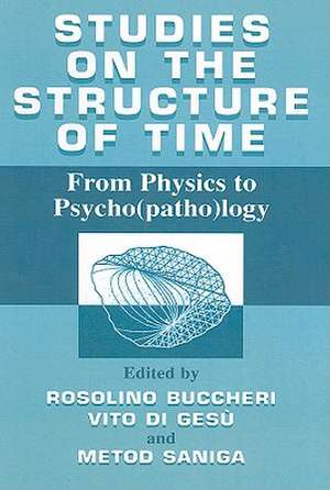 Studies on the structure of time: From Physics to Psycho(patho)logy de R. Buccheri