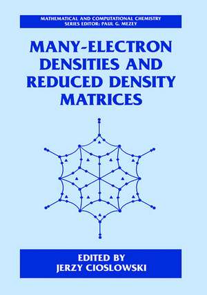 Many-Electron Densities and Reduced Density Matrices de Jerzy Cioslowski