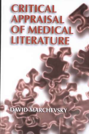 Critical Appraisal of Medical Literature de David Marchevsky