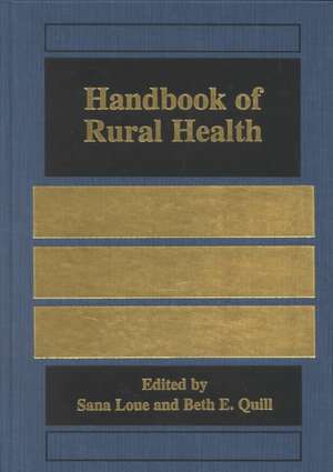 Handbook of Rural Health de Sana Loue