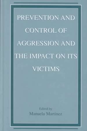 Prevention and Control of Aggression and the Impact on its Victims de Manuela Bach