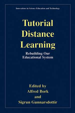 Tutorial Distance Learning: Rebuilding Our Educational System de Alfred Bork