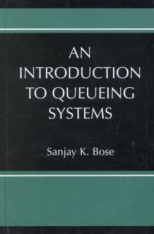 An Introduction to Queueing Systems de Sanjay K. Bose