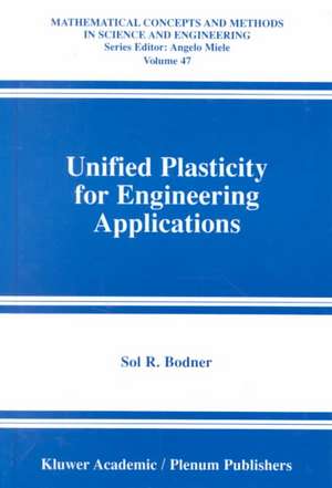 Unified Plasticity for Engineering Applications de Sol R. Bodner