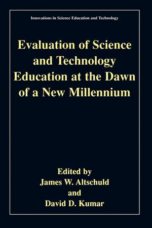 Evaluation of Science and Technology Education at the Dawn of a New Millennium de James W. Altschuld