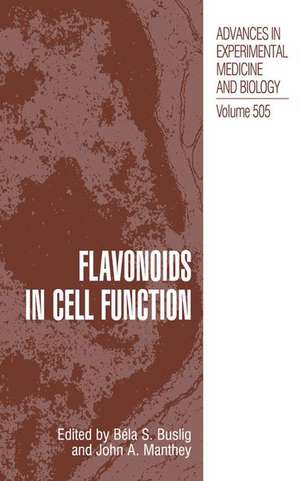 Flavonoids in Cell Function de Béla Buslig