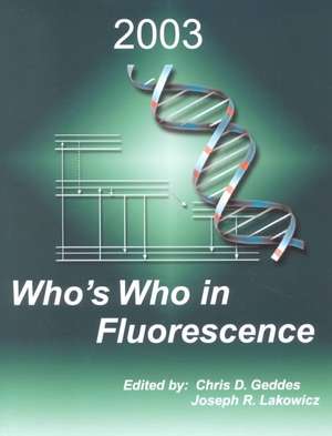 Who’s Who in Fluorescence 2003 de Chris D. Geddes