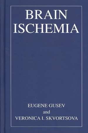 Brain Ischemia de Eugene I. Gusev