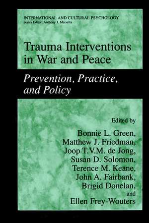 Trauma Interventions in War and Peace: Prevention, Practice, and Policy de Bonnie L. Green