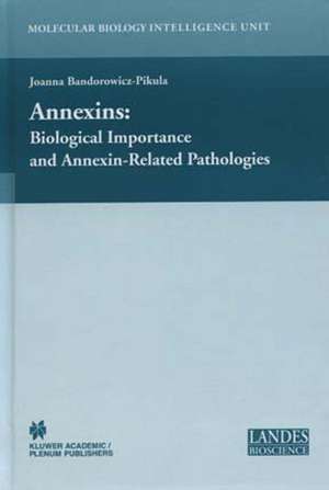 Annexins: Biological Importance and Annexin-Related Pathologies de Joanna Bandorowicz-Pikula