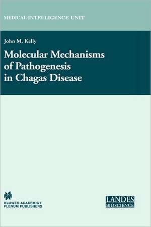 Molecular Mechanisms of Pathogenesis in Chagas' Disease de John M. Kelly