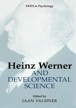 Heinz Werner and Developmental Science de Jaan Valsiner