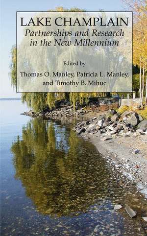 Lake Champlain: Partnerships and Research in the New Millennium de Tom Manley