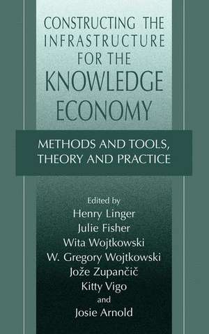 Constructing the Infrastructure for the Knowledge Economy: Methods and Tools, Theory and Practice de Henry Linger