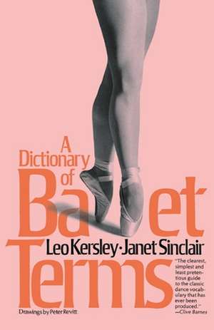 A Dictionary Of Ballet Terms de Leo Kersley