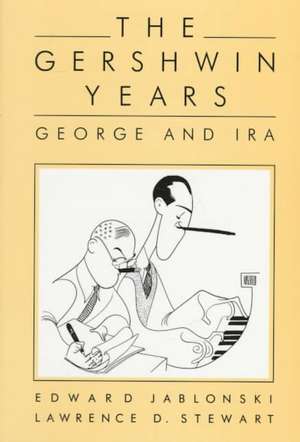 The Gershwin Years: George And Ira de Lawrence D. Stewart