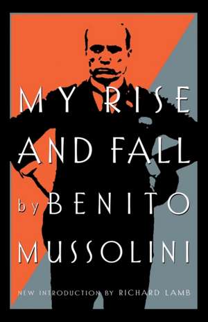 My Rise And Fall de Benito Mussolini