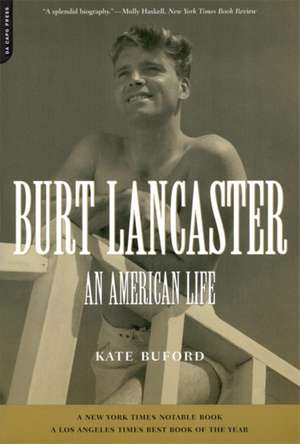 Burt Lancaster: An American Life de Kate Buford