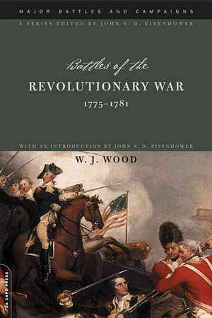 Battles Of The Revolutionary War: 1775-1781 de W. J. Wood