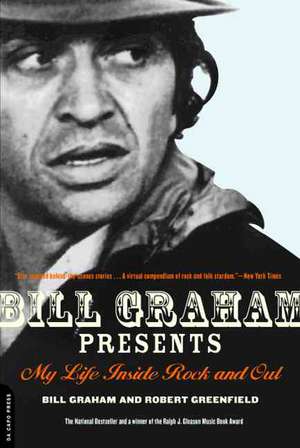 Bill Graham Presents: My Life Inside Rock And Out de Bill Graham