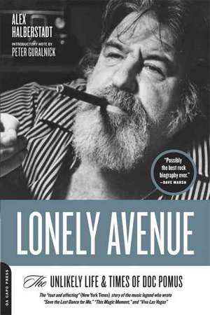 Lonely Avenue: The Unlikely Life and Times of Doc Pomus de Alex Halberstadt