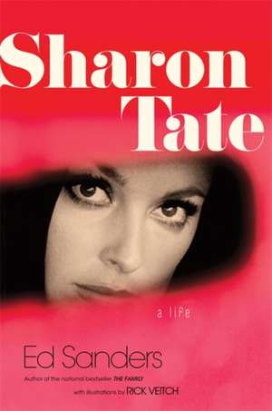 Sharon Tate: A Life de E. D. Sanders