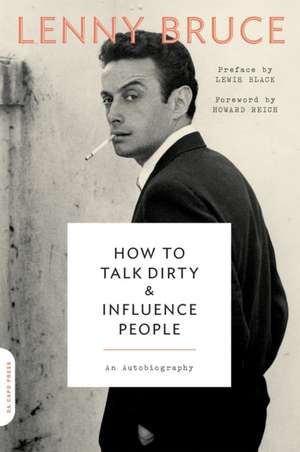 How to Talk Dirty and Influence People: An Autobiography de Lenny Bruce