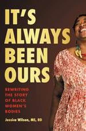 It's Always Been Ours de Jessica Wilson