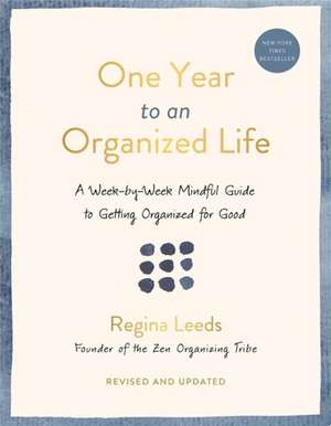 One Year to an Organized Life de Regina Leeds