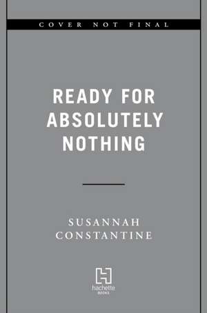 Ready for Absolutely Nothing de Susannah Constantine