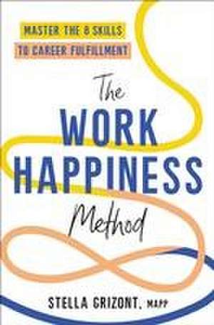 The Work Happiness Method de Stella Grizont