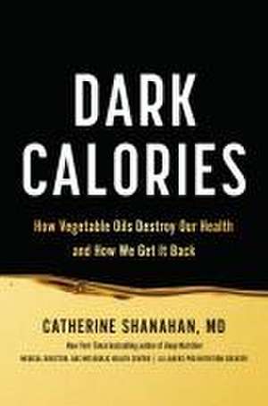 Dark Calories de Catherine Shanahan