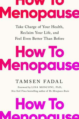 How to Menopause de Tamsen Fadal