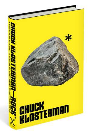 Rock*: A Mainstream Alternative History of Alternative Mainstream Music de Chuck Klosterman