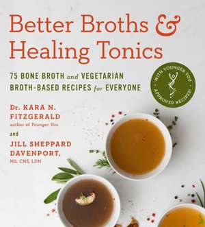 Better Broths & Healing Tonics de Kara N Fitzgerald